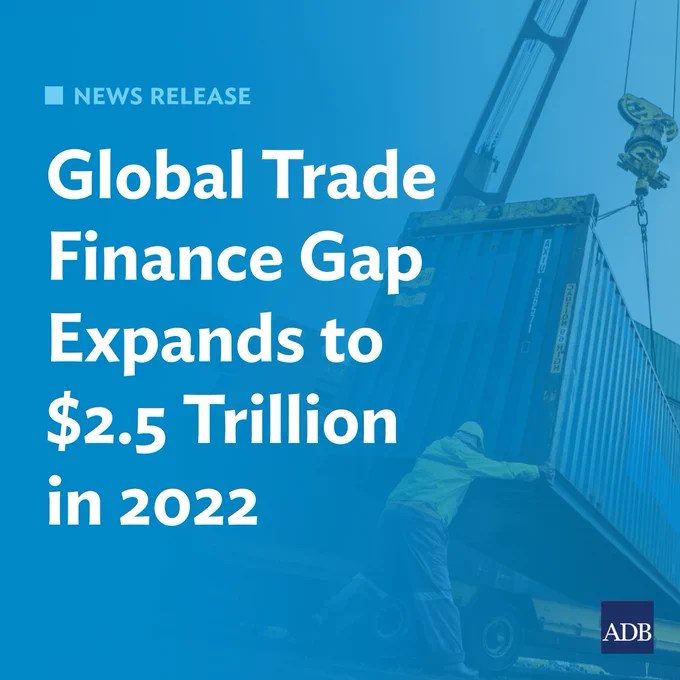 Global Trade Finance Gap Expands to $2.5 Trillion in 2022
