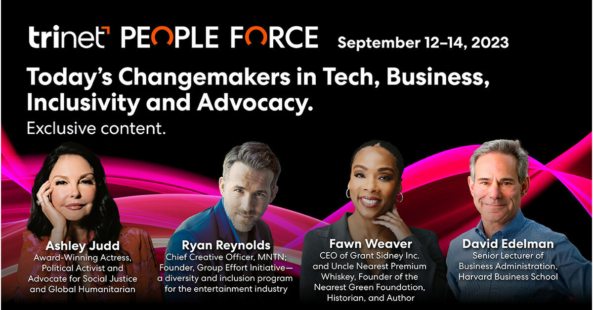 TriNet Announces Speakers for TriNet PeopleForce 2023 Including Multi-Faceted Entrepreneur Ryan Reynolds and Global Humanitarian Ashley Judd